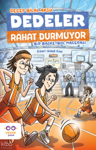 Dedeler Rahat Durmuyor;Bir Basketbol Macerası