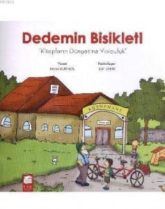 Dedemin Bisikleti; Kitapların Dünyasına Yolculuk (5-7 Yaş)