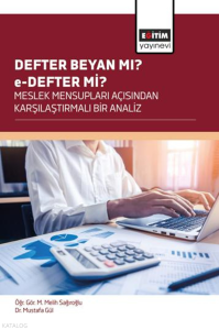 Defter Beyan Mı?;e-Defter Mi? Meslek Mensupları Açısından Karşılaştırmali Bir Analiz