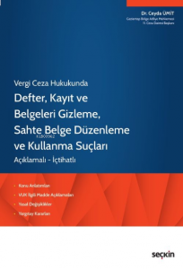 Defter, Kayıt ve Belgeleri Gizleme, Sahte Belge Düzenleme ve Kullanma Suçları