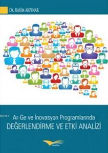 Değerlendirme ve Etki Analizi; Ar-Ge ve İnovasyon Programlarında