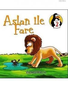 Değerler Eğitimi Öyküleri 2; Aslan ile Fare - Yardımseverlik