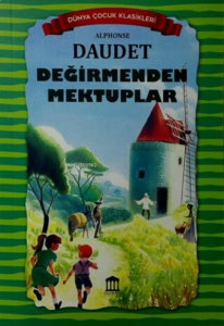 Değirmenden Mektuplar - Dünya Çocuk Klasikleri