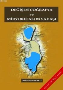 Değişen Coğrafya ve Miryokefalon Savaşı
