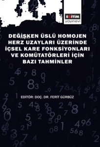 Değışken Üslü Homojen Herz Uzayları Üzerınde İçsel Kare Fonksıyonları Ve Komütatörlerı İçın Bazı Tahmınler