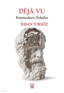 Déjà-vu ;Postmodern Öyküler