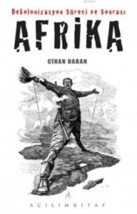 Dekolonizasyon Süreci ve Sonrası Afrika