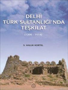 Delhi Türk Sultanlığı'nda Teşkilat; (1206-1414)