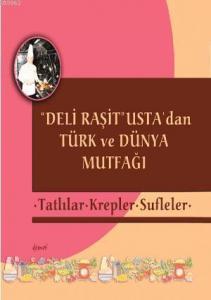 "Deli Raşit" Usta'dan Türk ve Dünya Mutfağı; Tatlılar  Krepler - Sufleler