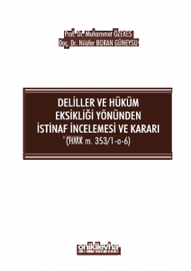 Deliller ve Hüküm Eksikliği Yönünden İstinaf İncelemesi ve Kararı ;(HMK m. 353/1-a-6)