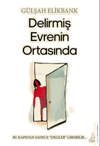 Delirmiş Evrenin Ortasında;Bu Kapıdan Sadece “Deliler” Girebilir