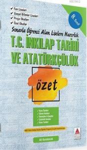 Delta Kültür Yayınları 8. Sınıf LGS T.C. İnkılap Tarihi ve Atatürkçülük Özet Liselere Hazırlık Delta Kültür