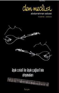 Dem Meclisi; Aşık Celali ile Aşık Çağları'nın Atışmaları