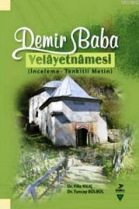 Demir Baba Velayetnamesi; İnceleme - Tenkitli Metin