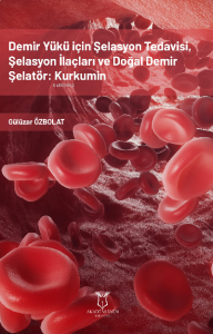 Demir Yükü İçin Şelasyon Tedavisi, Şelasyon İlaçları ve Doğal Demir Şelatör: Kurkumin