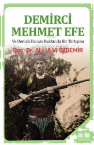 Demirci Mehmet Efe ve Denizli Faciası Hakkında Bir Tartışma