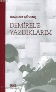 Demirel´e Yazdıklarım