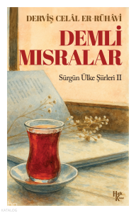 Demli Mısralar;Sürgün Ülke Şiirleri - II