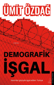 Demografik İşgal;Kavimler Göçüyle İşgal Edilen Türkiye