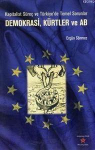 Demokrasi, Kürtler ve AB; Kapitalist Süreç ve Türkiye'de Temel Sorunlar