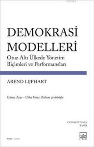 Demokrasi Modelleri; Otuz Altı Ülkede Yönetim Biçimleri ve Performansları
