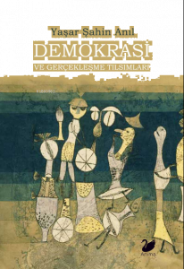 Demokrasi ve Gerçekleşme Tılsımları