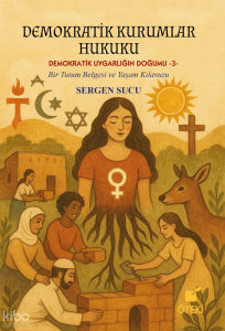 Demokratik Kurumlar Hukuku    ;(Demokratik Uygarlığın Doğumu-3-)