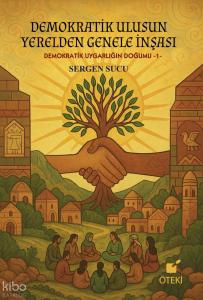 Demokratik Ulusun Yerelden Genele İnşası ( Demokratik Uygarlığın Doğumu-1-)