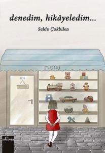 Denedim, Hikâyeledim...