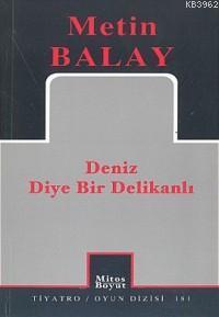 Deniz Diye Bir Delikanlı; Belgesel Oyun, 2 Perde, 50 Sahne