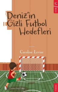 Deniz’in Gizli Futbol Hedefleri