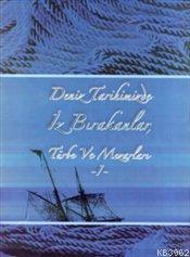 Deniz Tarihimizde İz Bırakanlar Tarih ve Mezarları : 2 Cilt