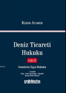 Deniz Ticareti Hukuku Cilt II : Gemilerin Eşya Hukuku (1. Fasikül : Giriş - Temel Kavramlar - Zilyet