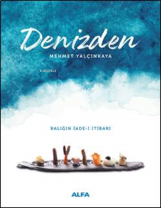 Denizden (Ciltli);Balığın İade - i İtibarı