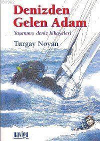 Denizden Gelen Adam; Yaşanmış Deniz Hikayeleri