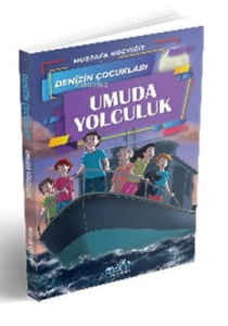 Denizin Çocukları 4 Umuda Yolculuk