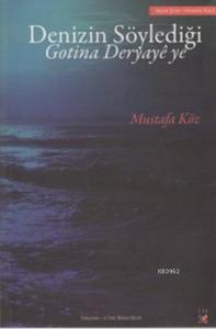 Denizin Söylediği Gotina Deryaye ye