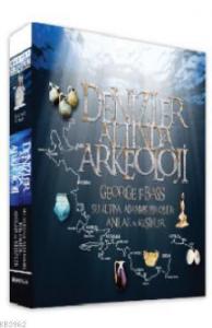 Denizler Altında Arkeoloji; Su Altına Adanmış Bir Ömür: Anılar ve Keşifler