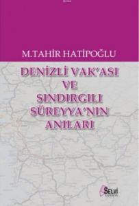 Denizli Vak'ası ve Sındırgılı Süreyya'nın Anıları