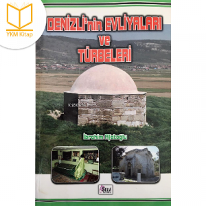Denizlinin Evliyaları Ve Türbeleri