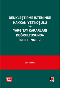 Denkleştirme İsteminde Hakkaniyet Koşulu ve Yargıtay Kararları Doğrultusunda İncelenmesi