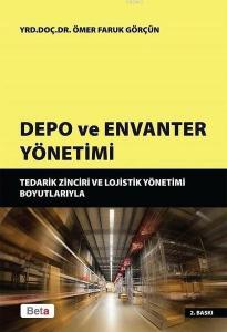 Depo ve Envanter Yönetimi; Tedarik Zinciri ve Lojistik Yönetimi Boyutlarıyla