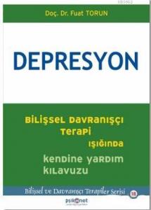 Depresyon; Bilişsel Davranışçı Terapi Işığında Kendine Yardım Kılavuzu