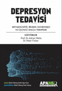 Depresyon Tedavisi;Metakognitif, Bilişsel Davranışçı ve Üçüncü Dalga Terapiler