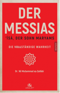 Der Messias ‘Īsā, Der Sohn Maryams Die Vollständige Wahrheit