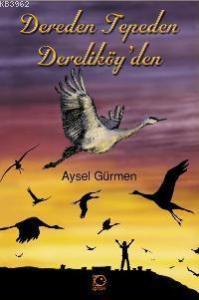 Dereden Tepeden Dereliköy´den