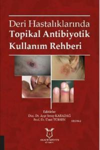 Deri Hastalıklarında Topikal Antibiyotik Kullanım Rehberi