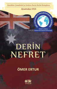 Derin Nefret ;Anzakları Çanakkale’ye Getiren Derin Devlet Komplosu - Avustralya 1915