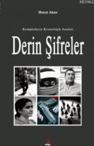 Derin Şifreler;Komploların Kronolojik Analizi