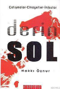 Derin Sol; Çatışmalar - Cinayetler - İnfazlar
